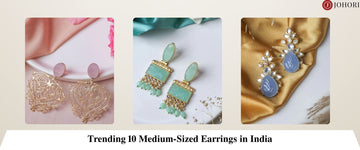 Trending 10 Medium-Sized Earrings in India