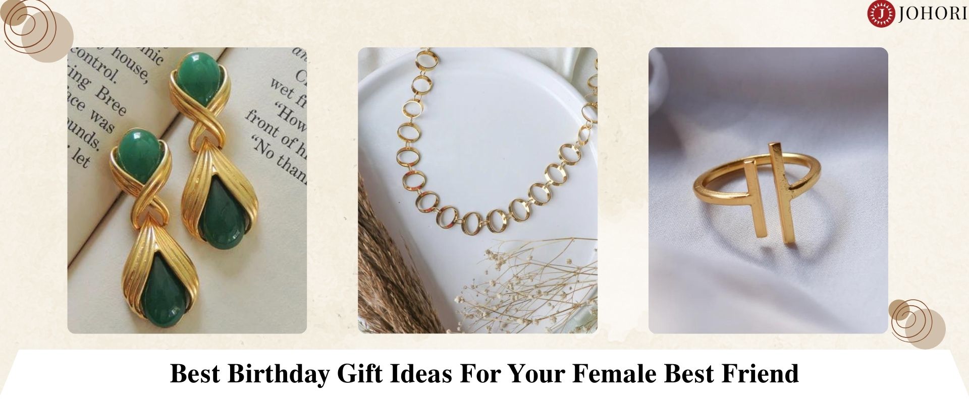 Best Birthday Gift Ideas For Your Female Best Friend