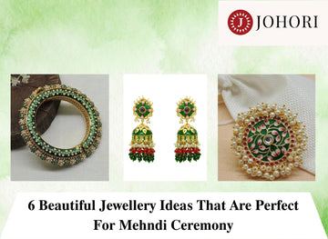 6 Beautiful Jewellery Ideas That Are Perfect For Mehndi Ceremony